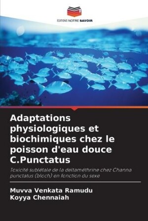 Adaptations physiologiques et biochimiques chez le poisson d'eau douce C.Punctatus