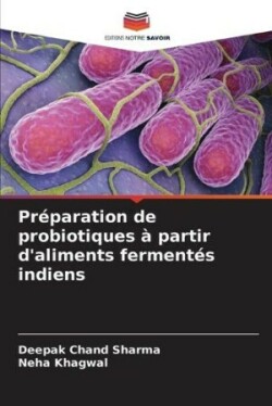 Préparation de probiotiques à partir d'aliments fermentés indiens