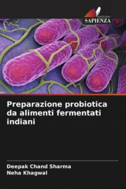 Preparazione probiotica da alimenti fermentati indiani