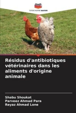 Résidus d'antibiotiques vétérinaires dans les aliments d'origine animale