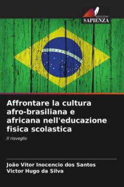 Affrontare la cultura afro-brasiliana e africana nell'educazione fisica scolastica