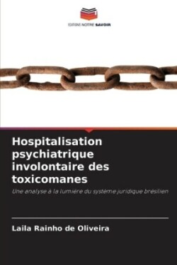 Hospitalisation psychiatrique involontaire des toxicomanes