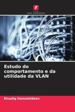 Estudo do comportamento e da utilidade da VLAN