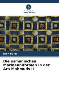 osmanischen Marineuniformen in der Ära Mahmuds II