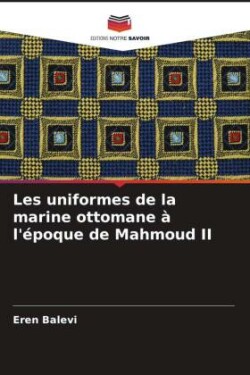 Les uniformes de la marine ottomane à l'époque de Mahmoud II