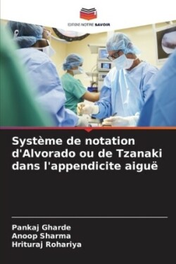 Système de notation d'Alvorado ou de Tzanaki dans l'appendicite aiguë