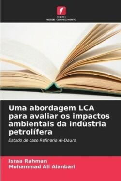 Uma abordagem LCA para avaliar os impactos ambientais da indústria petrolífera