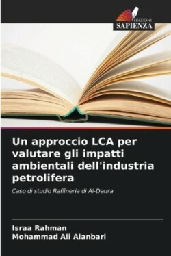 approccio LCA per valutare gli impatti ambientali dell'industria petrolifera