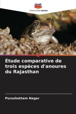 Étude comparative de trois espèces d'anoures du Rajasthan