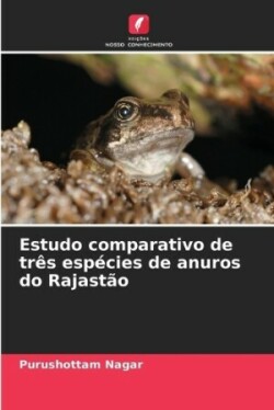 Estudo comparativo de três espécies de anuros do Rajastão