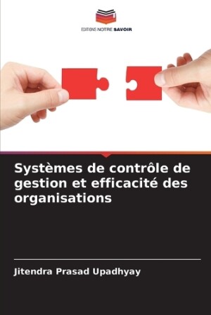 Systèmes de contrôle de gestion et efficacité des organisations