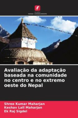 Avaliação da adaptação baseada na comunidade no centro e no extremo oeste do Nepal