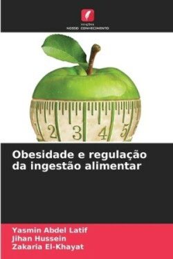 Obesidade e regulação da ingestão alimentar