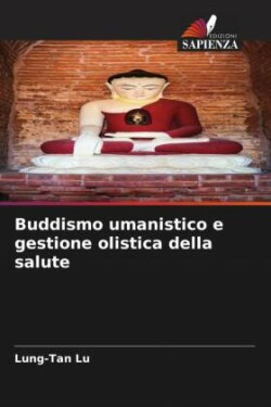 Buddismo umanistico e gestione olistica della salute