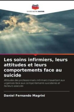 Les soins infirmiers, leurs attitudes et leurs comportements face au suicide