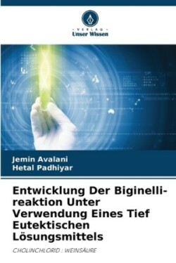 Entwicklung Der Biginelli-reaktion Unter Verwendung Eines Tief Eutektischen Lösungsmittels