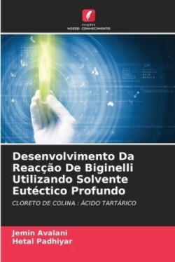 Desenvolvimento Da Reacção De Biginelli Utilizando Solvente Eutéctico Profundo