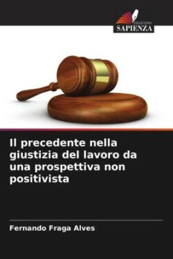 precedente nella giustizia del lavoro da una prospettiva non positivista