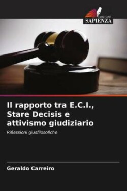 rapporto tra E.C.I., Stare Decisis e attivismo giudiziario