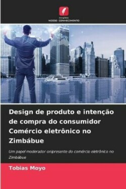 Design de produto e intenção de compra do consumidor Comércio eletrônico no Zimbábue