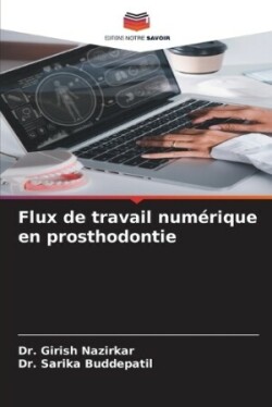 Flux de travail numérique en prosthodontie