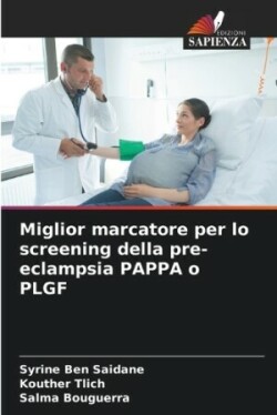 Miglior marcatore per lo screening della pre-eclampsia PAPPA o PLGF