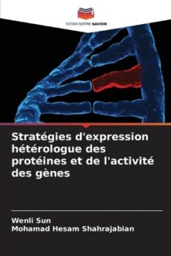 Stratégies d'expression hétérologue des protéines et de l'activité des gènes