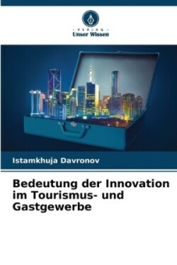 Bedeutung der Innovation im Tourismus- und Gastgewerbe