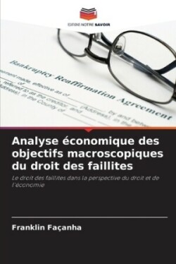 Analyse économique des objectifs macroscopiques du droit des faillites