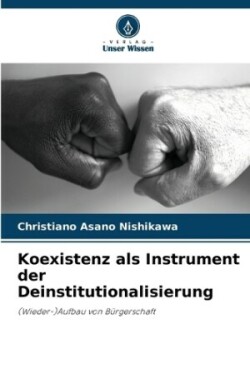 Koexistenz als Instrument der Deinstitutionalisierung