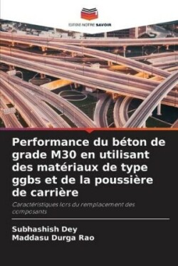 Performance du béton de grade M30 en utilisant des matériaux de type ggbs et de la poussière de carrière