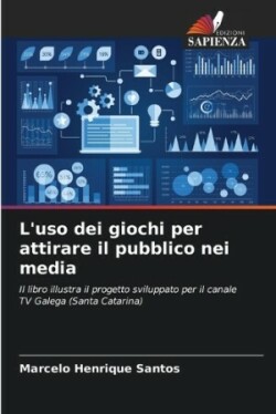 L'uso dei giochi per attirare il pubblico nei media