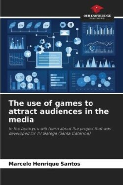 use of games to attract audiences in the media