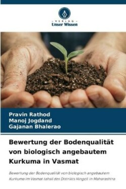 Bewertung der Bodenqualität von biologisch angebautem Kurkuma in Vasmat