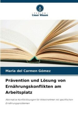 Prävention und Lösung von Ernährungskonflikten am Arbeitsplatz