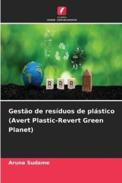 Gestão de resíduos de plástico (Avert Plastic-Revert Green Planet)