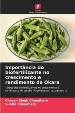 Import�ncia do biofertilizante no crescimento e rendimento de Okara