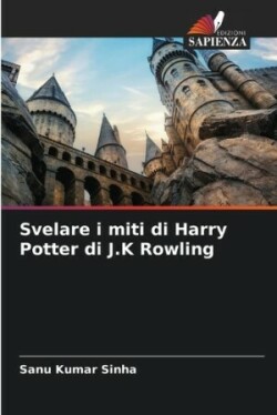 Svelare i miti di Harry Potter di J.K Rowling