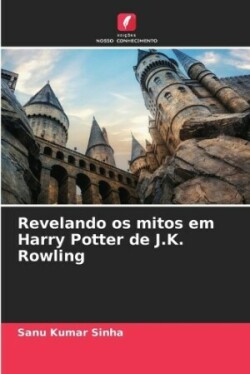 Revelando os mitos em Harry Potter de J.K. Rowling