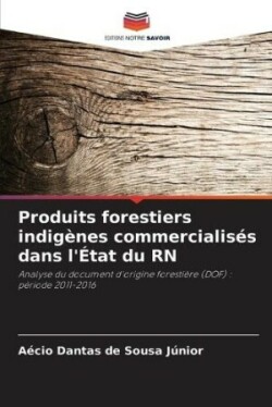 Produits forestiers indigènes commercialisés dans l'État du RN