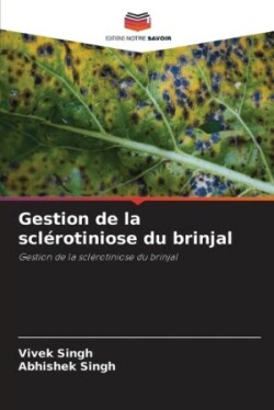 Gestion de la sclérotiniose du brinjal