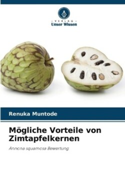 Mögliche Vorteile von Zimtapfelkernen