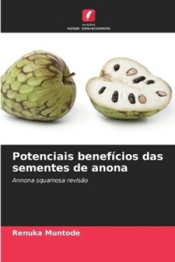 Potenciais benefícios das sementes de anona