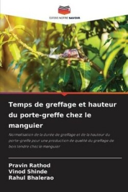 Temps de greffage et hauteur du porte-greffe chez le manguier