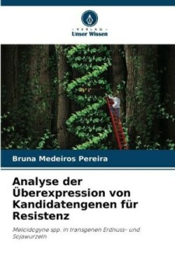 Analyse der Überexpression von Kandidatengenen für Resistenz