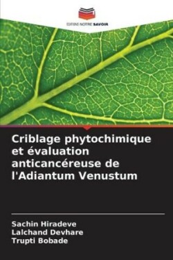 Criblage phytochimique et évaluation anticancéreuse de l'Adiantum Venustum