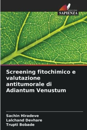 Screening fitochimico e valutazione antitumorale di Adiantum Venustum