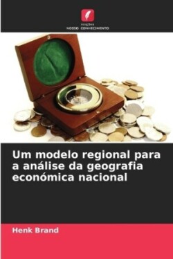 Um modelo regional para a análise da geografia económica nacional