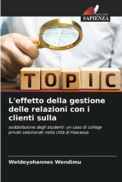 L'effetto della gestione delle relazioni con i clienti sulla