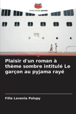 Plaisir d'un roman à thème sombre intitulé Le garçon au pyjama rayé